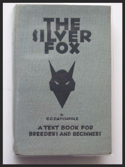 The Silver Fox: A Text Book for Breeders and Beginners