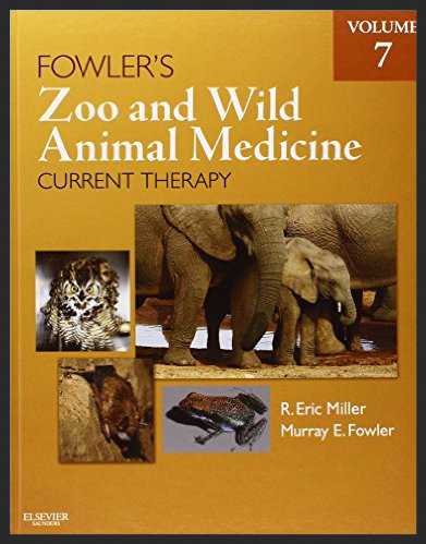 Fowler's Zoo and Wild Animal Medicine Current Therapy